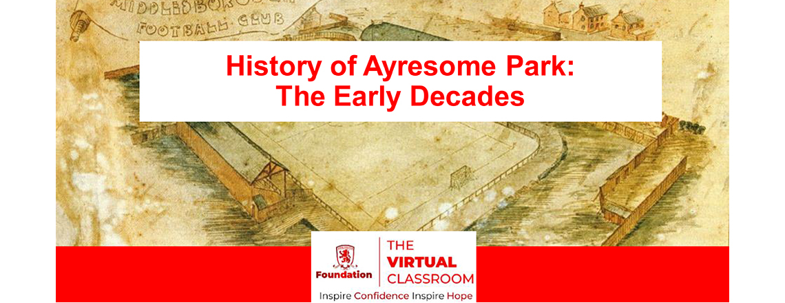 Virtual Classroom: Ayresome Park Revisited